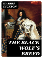 The Black Wolf's Breed: A Story of France in the Old World and the New, happening in the Reign of Louis XIV