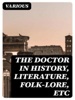 The Doctor in History, Literature, Folk-Lore, Etc