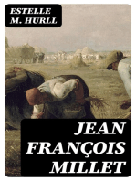 Jean François Millet: A Collection of Fifteen Pictures and a Portrait of the Painter, with Introduction and Interpretation