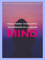 Fractured Thoughts: The Workings of a Diseased Mind