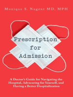 Prescription for Admission: A Doctor's Guide for Navigating the Hospital, Advocating for Yourself, and Having a Better Hospitalization