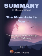 Summary of Brianna Wiest’s The Mountain Is You Transforming Self-Sabotage Into Self-Mastery