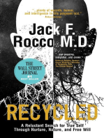 Recycled: A Reluctant Search for True Self Through Nurture, Nature, and Free Will