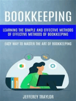 Bookkeeping: Learning The Simple And Effective Methods of Effective Methods Of Bookkeeping (Easy Way To Master The Art Of Bookkeeping)