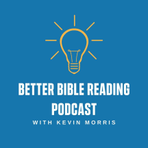 Better Bible Reading Podcast