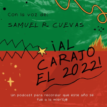¡AL CARAJO EL 2022!