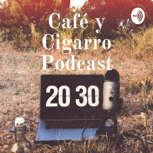 Café y Cigarro Podcast