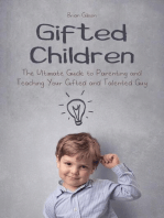 Gifted Children The Ultimate Guide to Parenting and Teaching Your Gifted and Talented Guy