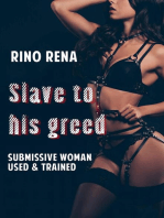 Slave to His Greed: Submissive Woman Used & Trained