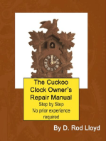 The Cuckoo Clock Owner?s Repair Manual: Clock Repair you can Follow Along