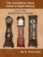 The Grandfather Clock Owner?s Repair Manual, Step by Step No Prior Experience Required: Clock Repair you can Follow Along