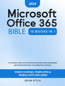 Microsoft Office 365 Bible: 10:1 Mastery | Excel in Your Profession, Enhance Time Management, and Foster Exceptional Collaboration [III EDITION]