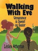 Walking with Eve: Vengeance Is Sweet as Sugar