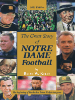 The Great Story of Notre Dame Football: The Beginning of Football to Brian Kelly’s Last Game  2022 Edition