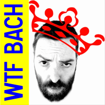 The WTF Bach Podcast