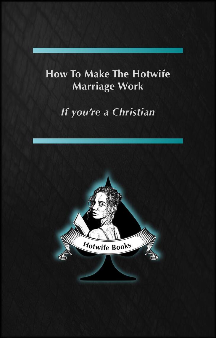 How to make the Hotwife Marriage work - If youre a Christian by Hotwife Books pic