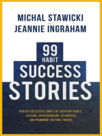 99 Habit Success Stories: Proven Successful Habits of Everyday People, Authors, Entrepreneurs, Celebrities and Prominent Historic Figures