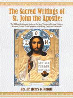The Sacred Writings of St. John the Apostle: The Biblical Scholarship Series on the New Testament Writing Modern Received Eclectic Text Compared to the Early Papyri and Uncials (4) 2nd. Edition