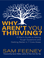 Why Aren’t You Thriving?: A Man’s Guide to Asking Tough Questions and Getting Better in 7 Core Areas