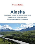 Alaska: itinerari di viaggio da percorrere in auto: Tra ghiacciai, laghi e vulcani, in compagnia di orsi e balene