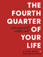 The Fourth Quarter of Your Life: Embracing What Matters Most