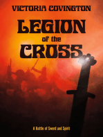 Legion Of The Cross: A Battle Of Sword And Spirit