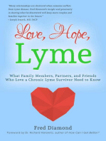 Love, Hope, Lyme: What Family Members, Partners, and Friends Who Love a Chronic Lyme Survivor Need to Know: What Family Members, Partners, and Friends Who Love a Chronic Lyme Disease Survivor Need to Know: What Family Members, Partners, and Friends Who Love a Chronic Lyme  Survivor Need to Know