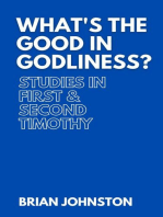 What's the Good in Godliness? Studies in First and Second Timothy: Search For Truth Bible Series