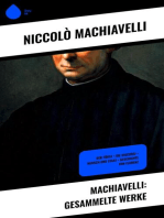 Machiavelli: Gesammelte Werke: Der Fürst + Die Discorsi + Mensch und Staat + Geschichte von Florenz