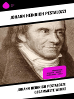Johann Heinrich Pestalozzi: Gesammelte Werke: Pädagogische Schriften + Romane + Erzählungen + Fabeln