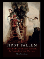 First Fallen: The Life of Colonel Elmer Ellsworth, the North’s First Civil War Hero