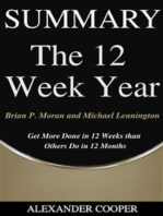 Summary of The 12 Week Year: by Brian P. Moran and Michael Lennington - Get More Done in 12 Weeks than  Others Do in 12 Months - A Comprehensive Summary
