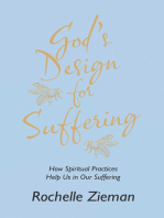 God’s Design for Suffering: How Spiritual Practices Help Us in Our Suffering
