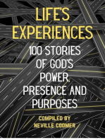 Life's Experiences: 100 Stories of God's Power, Presence and Purposes