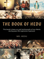 The Book Of Hedu: Insights from Past Life Regressions A Study of 17 Clients Journeys into Their Past Lives