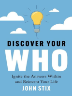 Discover Your WHO: Ignite the Answers Within and Reinvent Your Life