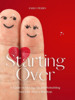 Starting Over: A Guide to Moving On and Rebuilding Your Life After a Breakup