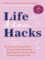 Life Admin Hacks: The step-by-step guide to saving time and money, reducing the mental load and streamlining your life AUSTRALIAN BUSINESS BOOK AWARDS 2022 FINALIST