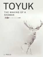 TOYUK | THE MAKING OF A SHAMAN: The Making of a Shaman