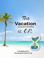 The Vacation Countdown Is On - A Guidebook for Planning the Perfect Trip