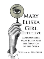 Mary Eliska Girl Detective: Mademoiselle Mary Eliska and the Phantom of the Opera