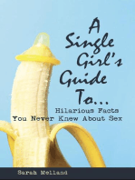 A Single Girl's Guide to...Hilarious Facts You Never Knew About Sex
