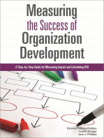 Measuring the Success of Organization Development: A Step-by-Step Guide for Measuring Impact and Calculating ROI