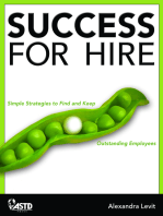 Success for Hire: Simple Strategies to Find and Keep Outstanding Employees