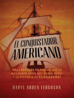 El Conquistdor Americano: Una Aventura de Accion que es más Robin Hood que Robin Hood. Y la Histsoria es Verdadera!