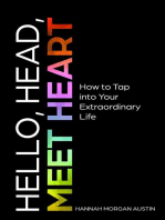 Hello, Head, Meet Heart: How to Tap into Your Extraordinary Life