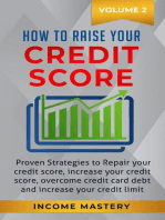 How to Raise your Credit Score: Proven Strategies to Repair Your Credit Score, Increase Your Credit Score, Overcome Credit Card Debt and Increase Your Credit Limit Volume 2