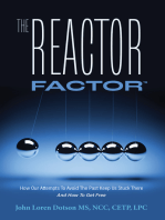 The Reactor Factor: How Our Attempts to Avoid the Past Keep Us Stuck There and How to Get Free