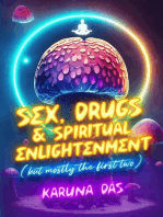 Sex, Drugs, and Spiritual Enlightenment (but mostly the first two)