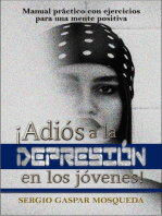 ¡Adiós A La Depresión En Los Jóvenes! Manual Práctico Con Ejercicios Para Una Mente Positiva
